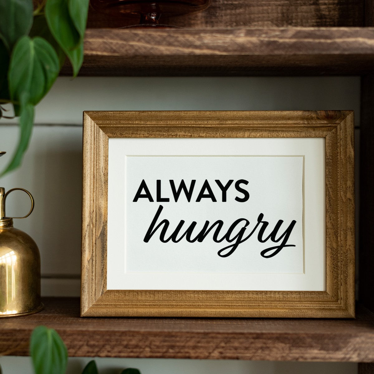 Always Hungry - SVG & Printable