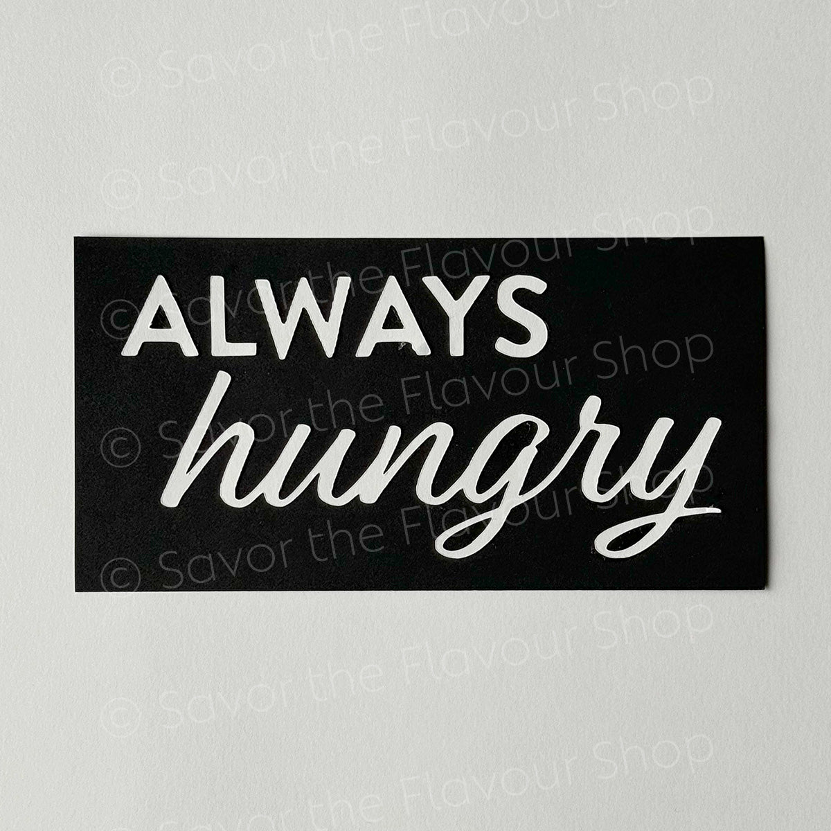 Always Hungry - SVG & Printable