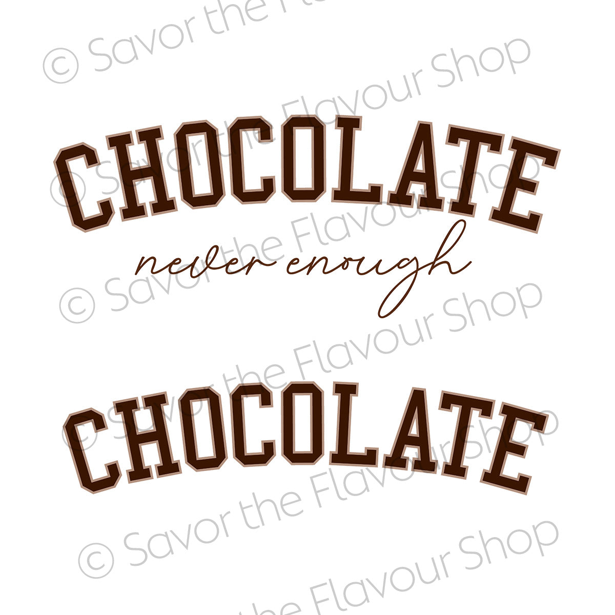 Chocolate: Never Enough - SVG & Printable