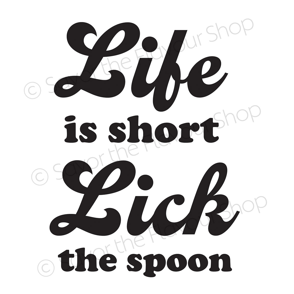 Life Is Short Lick the Spoon - SVG & Printable
