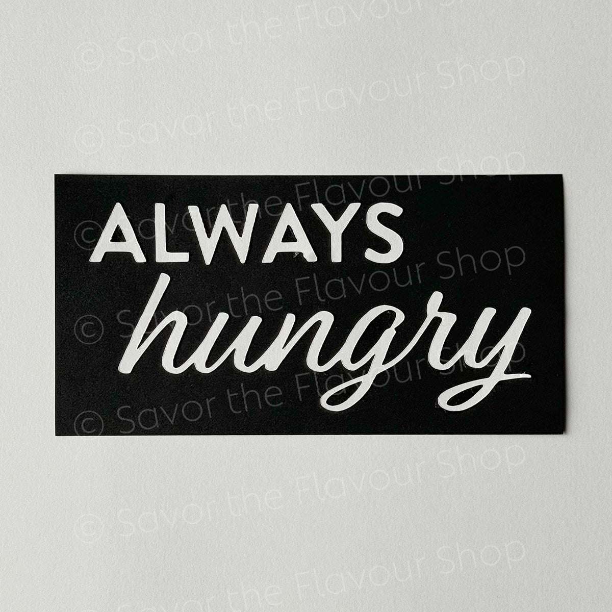 Always Hungry - SVG &amp; Printable