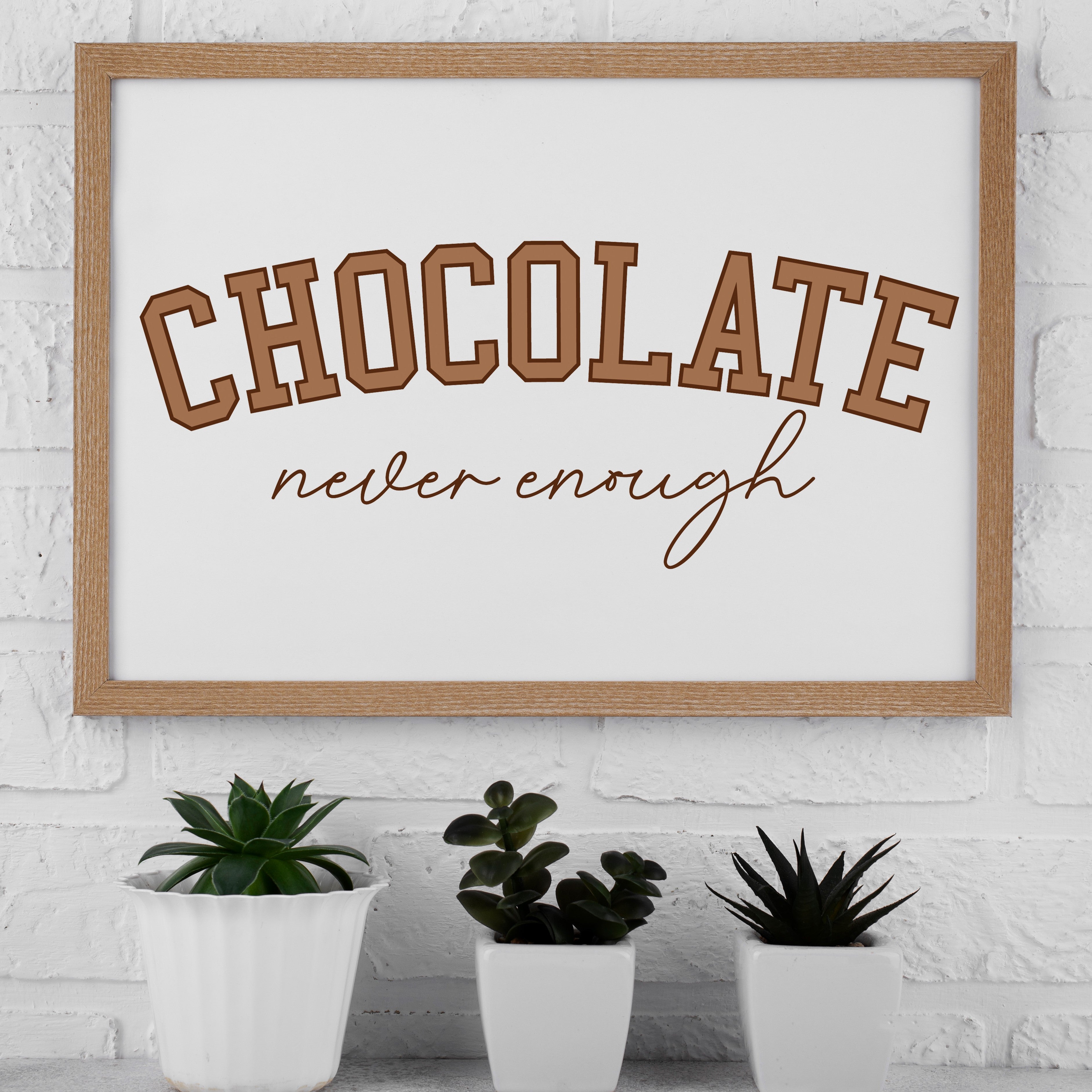 Chocolate: Never Enough - SVG &amp; Printable
