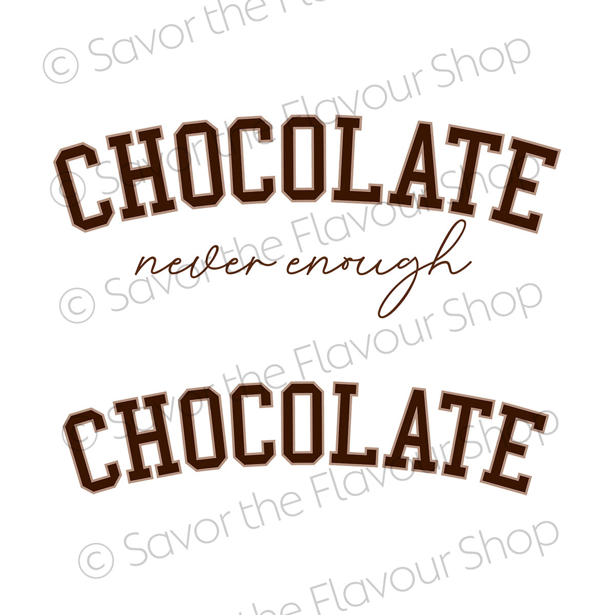 Chocolate: Never Enough - SVG &amp; Printable