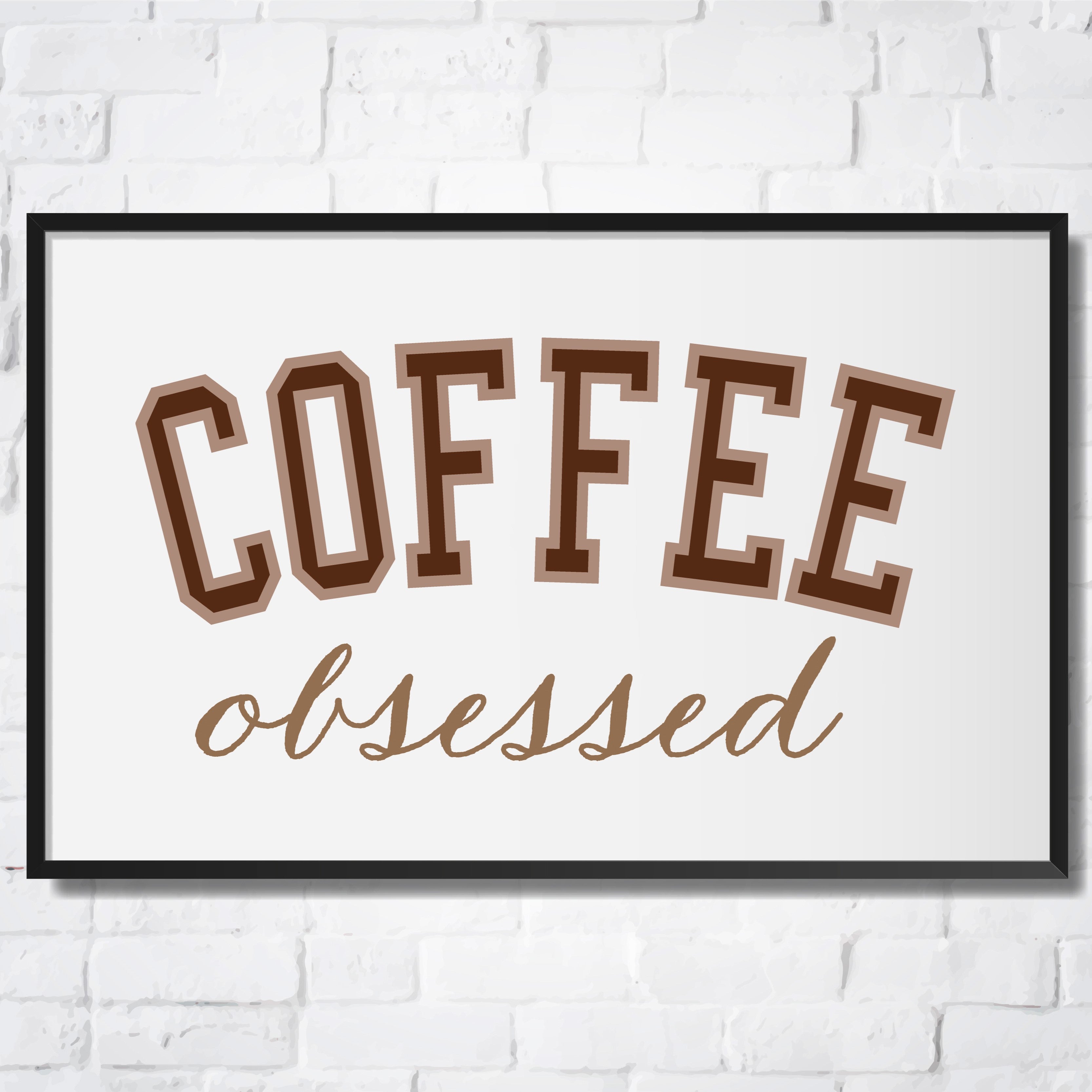 Coffee Obsessed - SVG &amp; Printable