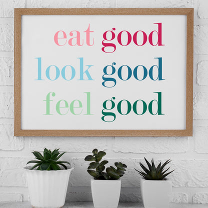 Eat Good, Look Good, Feel Good - SVG &amp; Printable