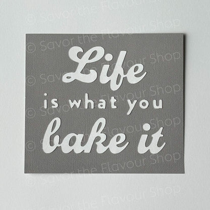 Life Is What You Bake It - SVG &amp; Printable